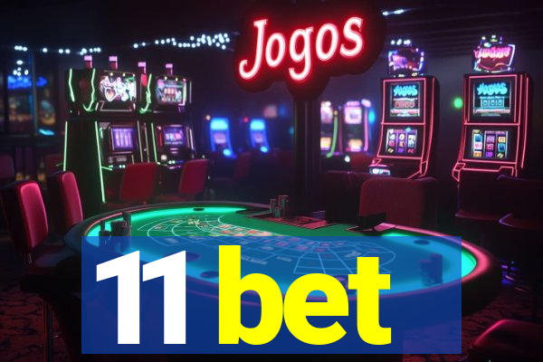 11 bet